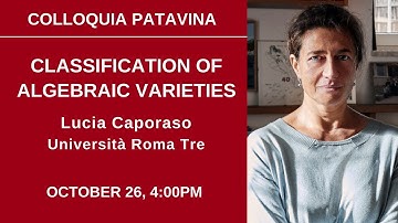 Classification of algebraic varieties, Lucia Caporaso