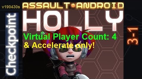 Assault Android Cactus: (Accelerate-only) Holly vs. (VPC4) Checkpoint S+