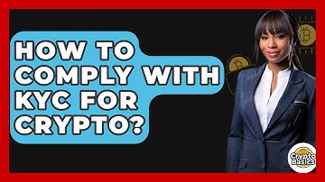 How To Comply With KYC For Crypto? - CryptoBasics360.com