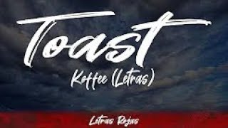 Toast - Koffee (Letras / Lyrics) | Letras Rojas