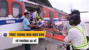 Trực thăng vượt biển đưa ngư dân từ Trường Sa về đất liền