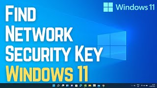 how to find your wireless network security key password on windows 11