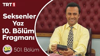 Seksenler Yaz 10. Bölüm Fragmanı (501. Bölüm)