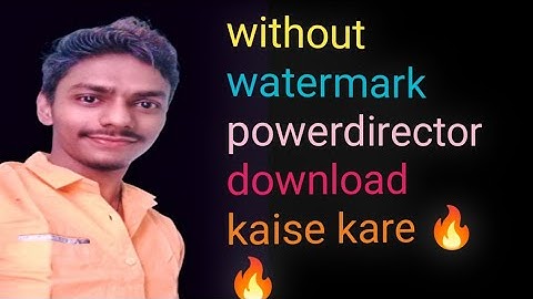 ko🔥 Power director editor video remove watermark 2021 new version 🔥 Pawer director no logo new link