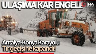 Antalya-Konya Karayolu'nda Sürücüler Kar Engeline Takıldı