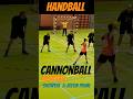 Cannonball 💥 No Move, Just BOOM #handball #shorts