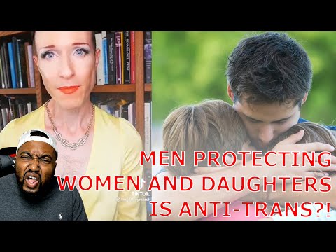 Non-Binary TikToker Claims Men Protecting Their Daughters and Women Is Anti-Trans And Anti-Women