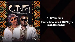 Unaty Solomon & JR Player - O Tambula  feat. Racha Kill