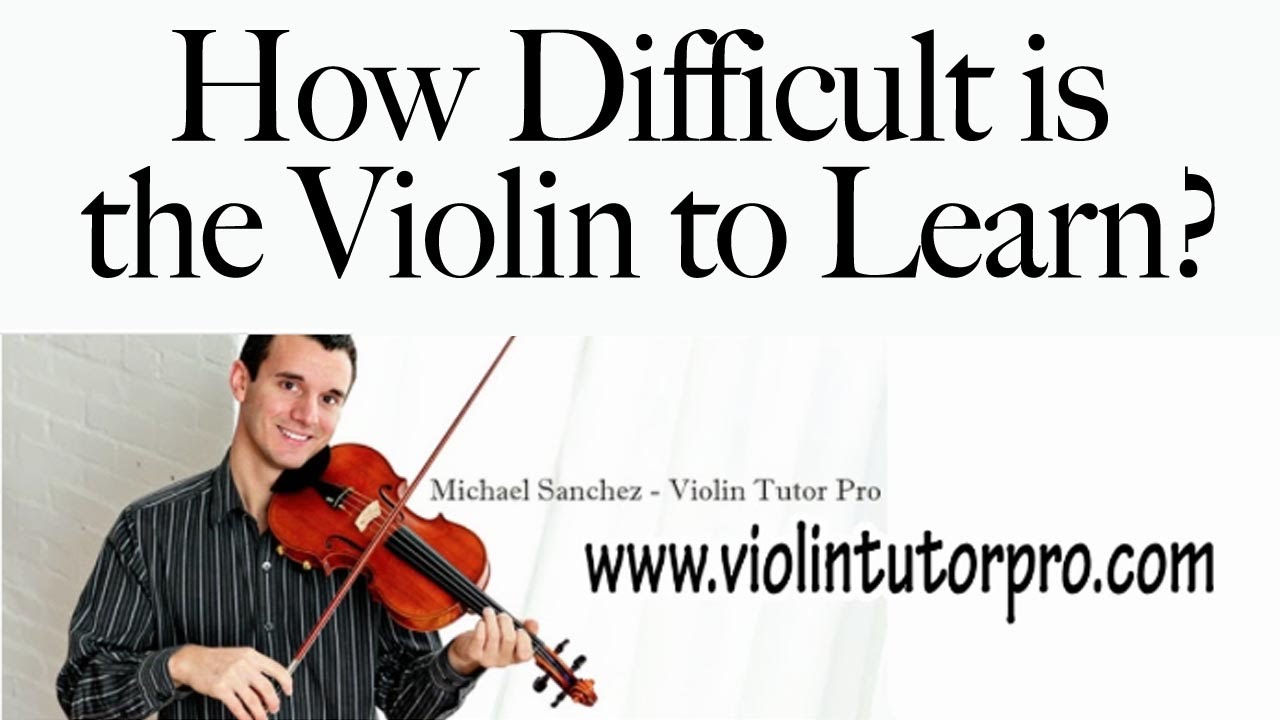How Difficult Is The Violin To Learn YouTube