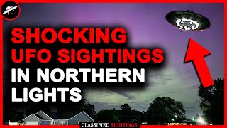 😱SHOCKING UFO Sightings During Northern Lights!! New UFO Video, UFO Footage, UFO News, UFO Encounter