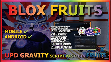 BLOX FRUITS Script No Key UPDATE GRAVITY AUTO FARM, AUTO RAID, MASTERY FARM, V4 DRACO, SEA EVENT ☄️⭐