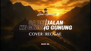 SA BERJALAN KE GUNUNG GUNUNG | COVER REGGAE | BY BA14 #reggae #music #coversong 