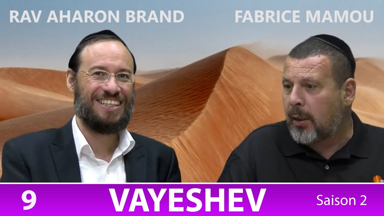 Sefer Berechit : PARACHAT VAYESHEV (9) - Saison 2 - avec le duo Rav Brand et Fabrice
