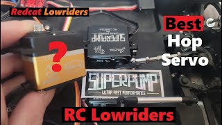 The BEST Redcat Lowrider Hop Servo Reefs 300 or Jevries Super Pump True Hop