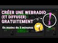 16 comment faire une webradio en moins de 3 minutes  gratuitement