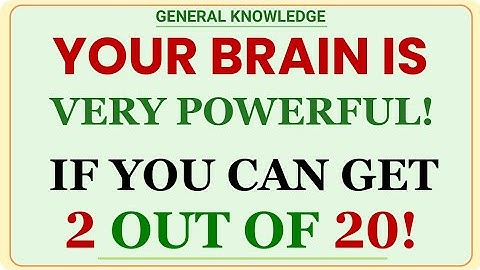 YOUR BRAIN IS VERY POWERFUL! IF YOU CAN GET 2 OUT OF 20! | GK IQ | Extreme Quiz Challenge