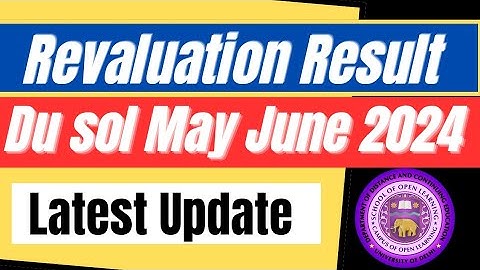 DU SOL REVALUATION RESULT UPDATE MAY JUNE 2024 EXAM | 2ND 4TH 6TH SEMESTER