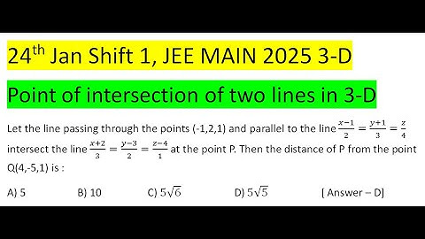Let the line passing through the points (-1,2,1) and parallel to the line (x-1)/2=(y+1)/3=z/4  inter