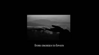 from enemies to lovers ; a playlist