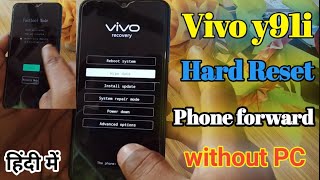 Vivo y91i Hard reset । Vivo y91i Phone forward kaise kare ।। How to reboot Vivo y91i without PC