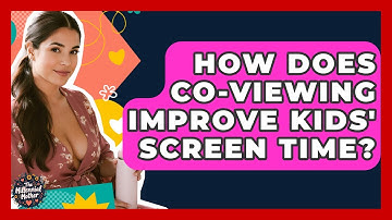 How Does Co-viewing Improve Kids