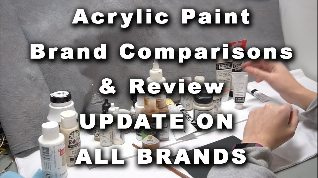 Difference between Acrylic Paint Brands Review Revisit Summary YouTube