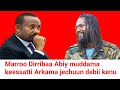 Marroo Dirribaa Ammas Mootummaa Abiy Dhukkee Irraa Kasaan Kuno Wan Jedhan Moha Oromo