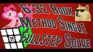 6.32 Fullstep Roux Single | Monsieur Blocks, Lau Six Edges, Rouxbick's Cube [60FPS]