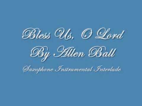 YouTubeでALLEN BALL ~ BLESS US, O LORD ~ SAXOPHONE SOLOを視聴 YouTubeでALLEN BALL ~ BLESS US, O LORD ~ SAXOPHONE SOLOを視聴