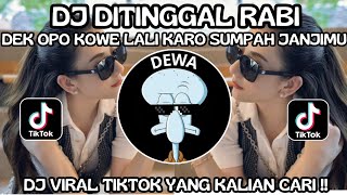 DJ DITINGGAL RABI • DEK OPO KOE LALI KARO SUMPAH JANJIMU MUSLIH FVNKY VIRAL TIKTOK 2026 !!!