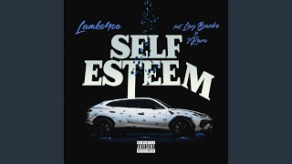 Self Esteem (feat. Lay Bankz and 2Rare) - Lambo4oe, Lay Bankz, & 2Rare