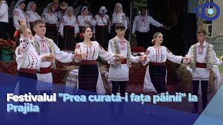 Înălțând pâinea și tradițiile strămoșești: Festivalul ”Prea curată-i fața pâinii” la Prajila