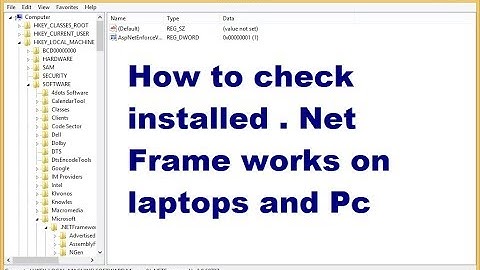 How to check installed version of  net framework on Laptops and Pc