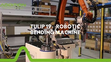 Addition Manufacturing Technologies- Tulip 19- :Robotic bending machine