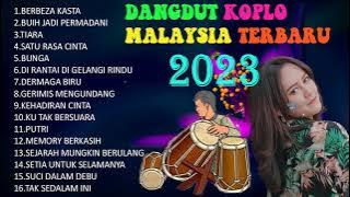 DANGDUT KOPLO MALAYSIA TERBARU 2023 - 2023  COVER FULL BASS VIRAL