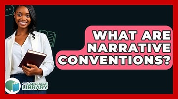 What Are Narrative Conventions? - The Language Library