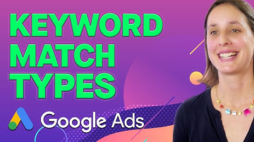 Google Ads Keyword Match Types: Understanding Broad, Phrase, and Exact Match Keywords