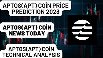 APTOS(APT) Coin Price Prediction 2023/APTOS(APT) Coin News Today /APTOS(APT) Coin Technical Analysis