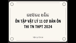 HD ôn tập cơ bản 11 thi TN THPT 2024