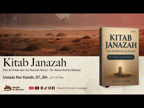 Kitab Janazah dari Al Kitab & As Sunnah-Dr. Abdul Azhim Badawi - Ustadz Nor Kandir, ST., BA.