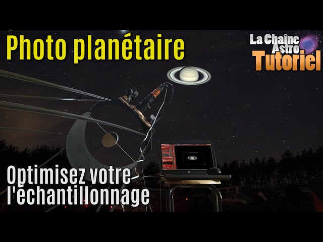 La règle d'or de la photo planétaire : l'échantillonnage
