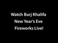 Watch Burj Khalifa New Year's Eve Fireworks Live from Dubai