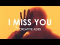 Creative ades  i miss you original mix premiere