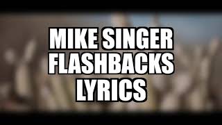 mike singer flashbacks lyrics