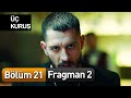 Üç Kuruş 21. Bölüm 2. Fragman