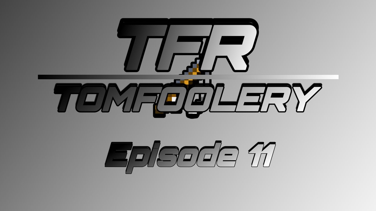 TFR TOMFOOLERY - Episode 11: Erased Memories