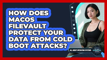 How Does macOS FileVault Protect Your Data From Cold Boot Attacks? - All About Operating Systems