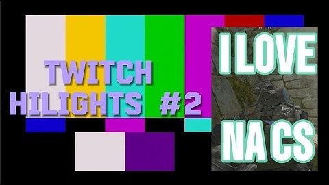 TWITCH HIGHLIGHTS 2 - AVERAGE NA CS