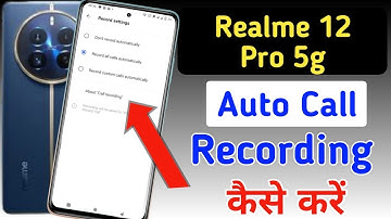 Realme 12 pro 5g auto call recording setting | Realme 12 pro 5g me call recording setting kaise kare