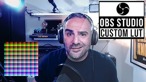 How To Create OBS Studio Custom LUTs